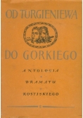Od Turgieniewa do Gorkiego , antiologia dramatu rosyjskiego